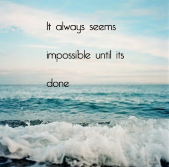 it_always_seems_impossible_until_its_done-533009